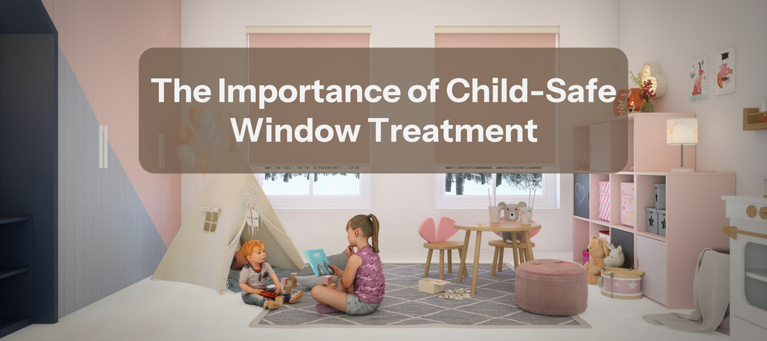 The Importance of Child-Safe Window Treatment